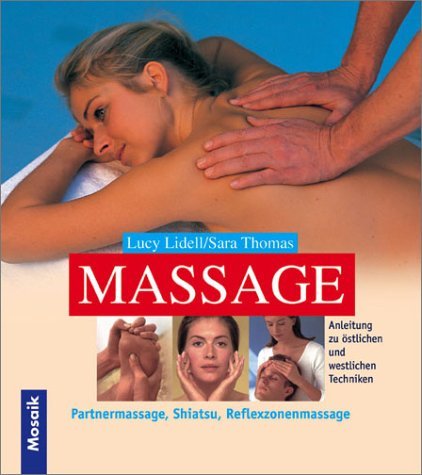 9783576114708: Massage. Anleitungen zu stlichen und westlichen Techniken, Partnermassage, Shiatsu, Reflexzonenmassage (Livre en allemand)