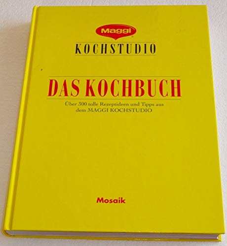 Maggi Kochstudio. Das Kochbuch.