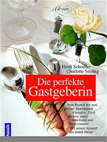 Stock image for Die perfekte Gastgeberin. Vom Brunch bis zum groen Abendessen for sale by medimops