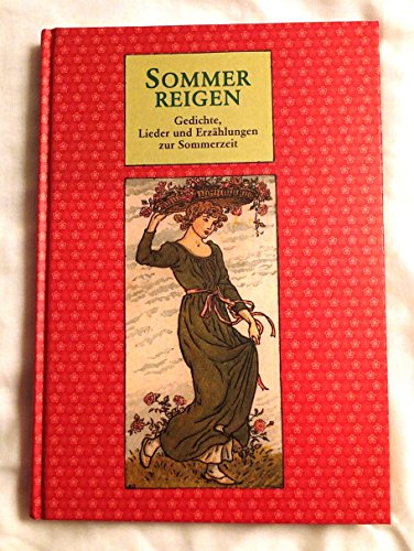 Stock image for Sommer Reigen - Gedichte, Lieder und Erzhlungen zur Sommerzeit for sale by Versandantiquariat Felix Mcke
