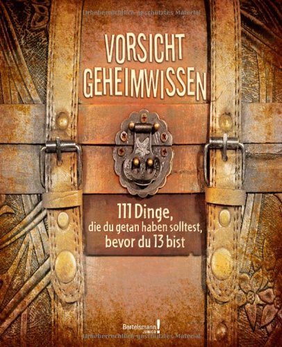 Beispielbild fr Vorsicht Geheimwissen: 111 Dinge, die du getan haben solltest, bevor du 13 bist zum Verkauf von AwesomeBooks