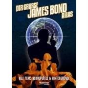 Der große James Bond Atlas: Alle Filme,Schauplätze und Hintergründe - Siegfried Tesche