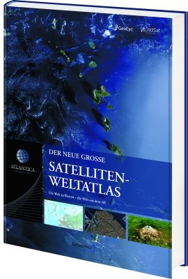 Beispielbild fr Der neue grosse Satelliten Weltatlas - die Welt in Karten - die Welt aus dem All. Atlantica - Erlebnis Erde. zum Verkauf von Antiquariat BcherParadies