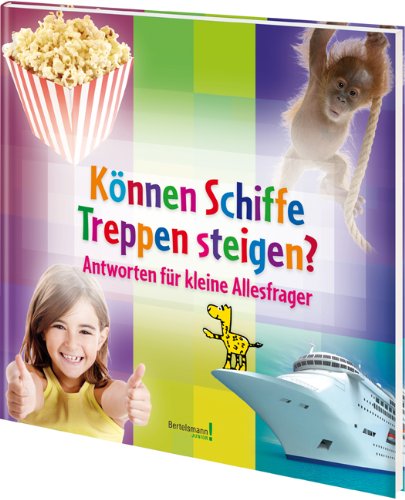 Stock image for Knnen Schiffe Treppen steigen?: Antworten fr kleine Allesfrager for sale by medimops