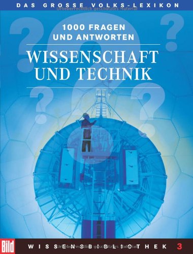 Beispielbild fr BILD-Wissensbibliothek 3. Wissenschaft und Technik. Das groe Volks-Lexikon. 1000 Fragen und Antworten zum Verkauf von medimops