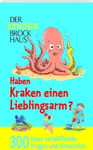 9783577077637: Der Kinder Brockhaus. Haben Kraken einen Lieblingsarm?: 300 neue verblffende Fragen und Antworten