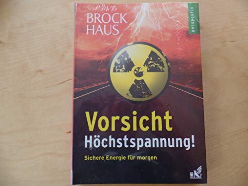 Beispielbild fr Brockhaus Perspektiv - Vorsicht Hchstspannung!: Sichere Energie fr morgen zum Verkauf von medimops