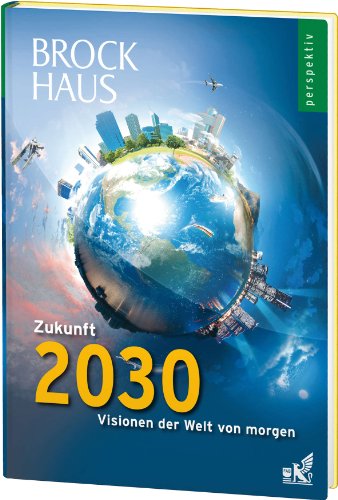 Imagen de archivo de Brockhaus perspektiv - Zukunft 2030: Visionen der Welt von morgen a la venta por medimops