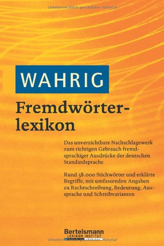 Beispielbild fr Wahrig Fremdwrterlexikon: Das umfassende Nachschlagewerk zum angemessenen Gebrauch fremdsprachiger Ausdrcke der deutschen Standardsprache. Mehr als . Aussprachen, Betonung und Schreibvarianten zum Verkauf von medimops