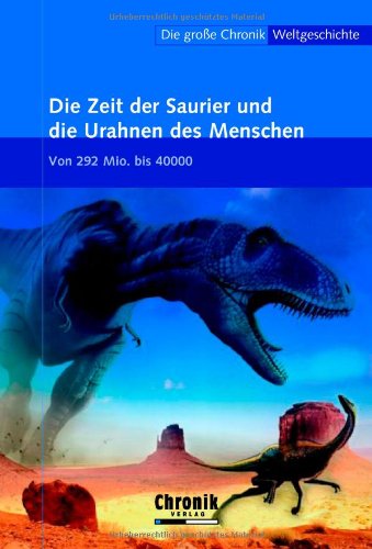 Beispielbild fr Die groe Chronik der Weltgeschichte / Die Zeit der Saurier und die Urahnen der Menschen (Gebundene Ausgabe) von wissenmedia Die Zeitalter Kreide und Jura standen eindeutig im Zeichen der Dinosaurier. Wohl wegen ihrer zum Teil berwltigenden Gre ben die Echsen auch heute noch eine Faszination aus, die uns leicht die parallele Entfaltung von Fauna und Flora aus den Augen verlieren lsst. Dieser Band zeigt neben dieser Entwicklung die Evolution des Menschen auf, die aus dem von zahllosen Organismen besiedelten blauen Planeten eine Welt mit Sprache, Erinnerung und menschlichem Handeln werden lie. zum Verkauf von BUCHSERVICE / ANTIQUARIAT Lars Lutzer