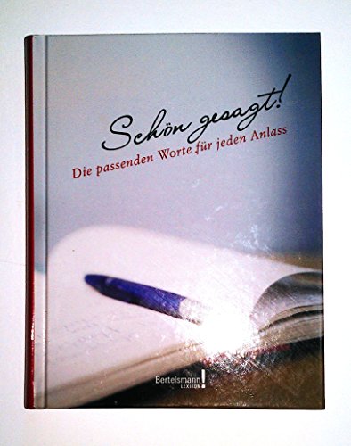 Beispielbild fr Schn gesagt!: Die passenden Worte fr jeden Anlass zum Verkauf von Versandantiquariat Felix Mcke