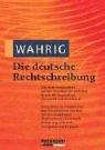 9783577100441: Wahrig Die deutsche Rechtschreibung.