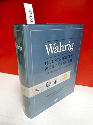 Beispielbild fr Wahrig, illustriertes Wrterbuch der deutschen Sprache - mit 110000 Stichwrter und erklrte Begriffe, 4500 Illustrationen zum Verkauf von Bernhard Kiewel Rare Books