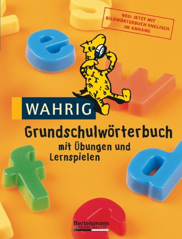 Imagen de archivo de Wahrig Grundschulwrterbuch. Mit bungen und Lernspielen (Lernmaterialien) a la venta por medimops