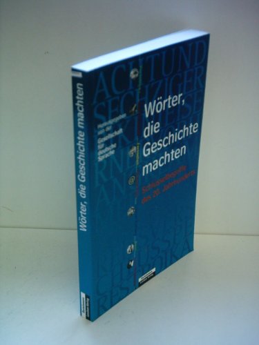 Imagen de archivo de W rter, die Geschichte machten. Schlüsselbegriffe des 20. Jahrhunderts. a la venta por Books From California