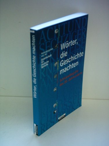 Stock image for W rter, die Geschichte machten. Schlüsselbegriffe des 20. Jahrhunderts. for sale by Books From California