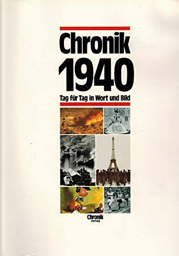 Beispielbild fr Chronik, Chronik 1940: Tag fr Tag in Wort und Bild zum Verkauf von medimops