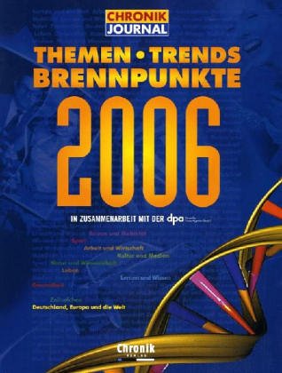 Chronik Journal 2006. Themen, Trends, Brennpunkte