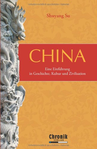 China - Eine Einführung in Geschichte zur Geschichte, Kultur und Zivilisation - Su, Shuyang und Su Shuyang