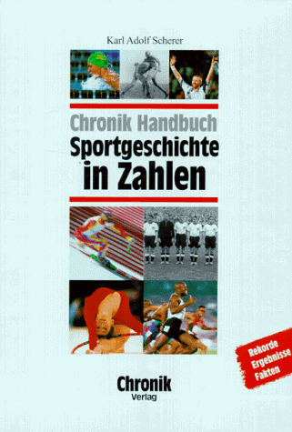 Beispielbild für Chronik Handbuch Sportgeschichte in Zahlen. Rekorde, Ergebnisse, Fakten zum Verkauf von medimops