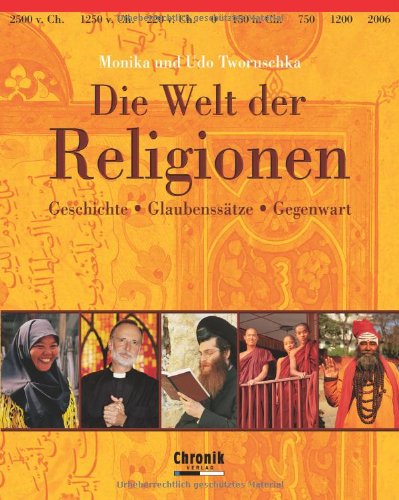 9783577145213: Die Welt der Religionen: Geschichte, Glaubensstze, Gegenwart