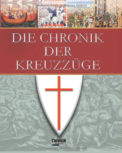 Beispielbild fr Die Chronik der Kreuzzge zum Verkauf von Bernhard Kiewel Rare Books