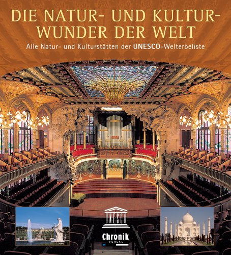 9783577146401: Die Natur- und Kulturwunder der Welt - Alle Natur- und Kultursttten der UNESCO-Welterbeliste