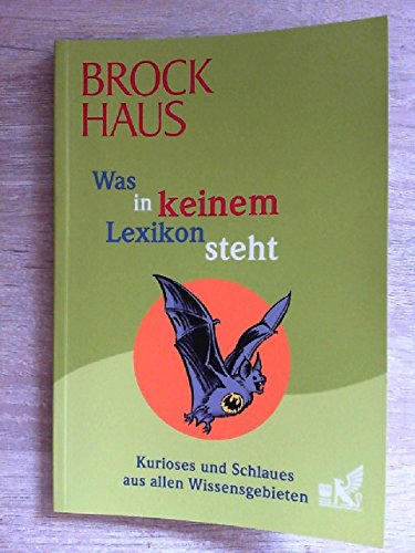 Stock image for Brockhaus Was so nicht im Lexikon steht Kurioses und Schlaues aus allen Wissensgebieten for sale by Versandantiquariat Felix Mcke