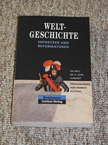 Beispielbild fr Weltgeschichte Band 7 Entdecker und Reformatoren, Die Welt im 17. Jahrhundert. (Weltgeschichte) zum Verkauf von Gerald Wollermann