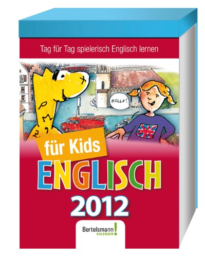 Bertelsmann Sprachkalender Englisch für Kids 2012: Tag für Tag spielend Englisch lernen. Text-Abreißkalender