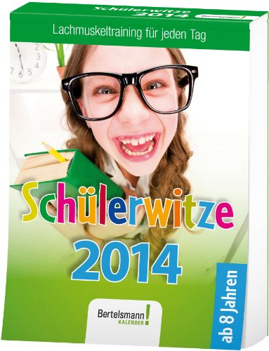 Schülerwitze 2014: Lachmuskeltraining für jeden Tag. Text-Abreißkalender