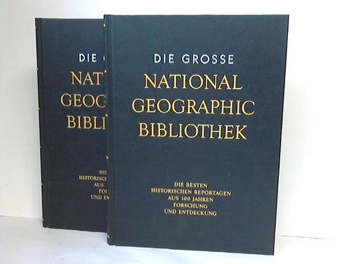 Beispielbild fr Die grosse National Geographic Bibliothek. Die besten historischen Reportagen aus 100 Jahren Forschung und Entdeckung. Band I (1888 - 1930). 1988 - 1930 zum Verkauf von diakonia secondhand