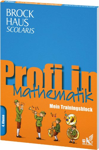 Beispielbild fr Brockhaus Scolaris Profi in - Mein Trainingsblock: Mathematik 4. Klasse zum Verkauf von medimops