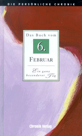 Beispielbild für Die Persönliche Chronik, in 366 Bdn., 6. Februar zum Verkauf von Versandantiquariat Felix Mücke