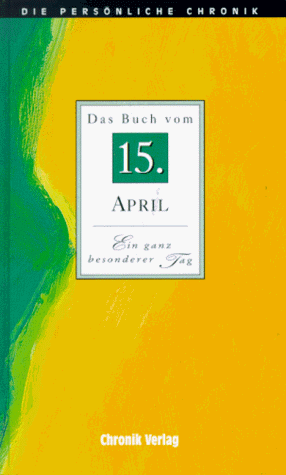 Stock image for Die Persnliche Chronik, in 366 Bdn., 15. April for sale by Versandantiquariat Felix Mcke
