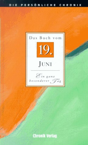 Die persönliche Chronik; Das Buch vom 19. Juni : Ein ganz besonderer Tag. - Unknown Author