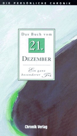 Stock image for Das Buch vom 21. Dezember. Ein ganz besonderer Tag. Die persnlische Chronik for sale by Deichkieker Bcherkiste