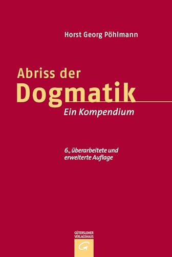 9783579000510: Abriß der Dogmatik: Ein Kompendium