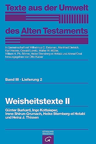 Imagen de archivo de Texte aus der Umwelt des Alten Testaments, Bd 3: Weisheitstexte, Mythen und Epen: Weisheitstexte II a la venta por medimops