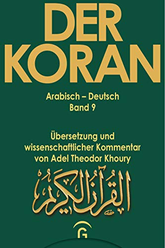Der Koran - Arabisch-Deutsch : Übersetzung und wissenschaftlicher Kommentar von Adel Theodor Khoury - Adel Theodor Khoury