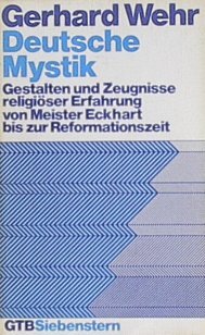 9783579003658: Deutsche Mystik: Gestalten und Zeugnisse religiser Erfahrung von Meister Eckhart bis zur Reformatio