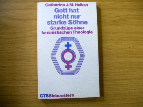 Beispielbild fr Gott hat nicht nur starke Shne. Grundzge einer feministischen Theologie. zum Verkauf von Versandantiquariat Felix Mcke