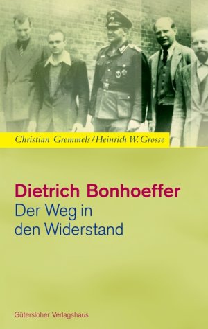 9783579004587: Dietrich Bonhoeffer. Der Weg in den Widerstand.