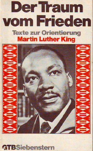 Beispielbild fr Der Traum vom Frieden. Texte zur Orientierung: Martin Luther King. zum Verkauf von Versandantiquariat Felix Mcke