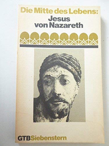 Beispielbild fr Die Mitte des Lebens. Jesus von Nazareth zum Verkauf von Bildungsbuch