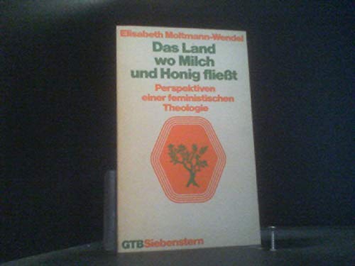 9783579004860: Das Land, wo Milch und Honig fliesst. Perspektiven einer feministischen Theologie