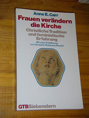 Stock image for Frauen verndern die Kirche. Christliche Tradition und feministische Erfahrung. for sale by Grammat Antiquariat