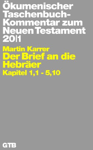 Ã–kumenischer TB- Kommentar zum NT 20/1. Der Brief und die HebrÃ¤er. Kapitel 1,1 -5,10. (9783579005201) by Martin Karrer