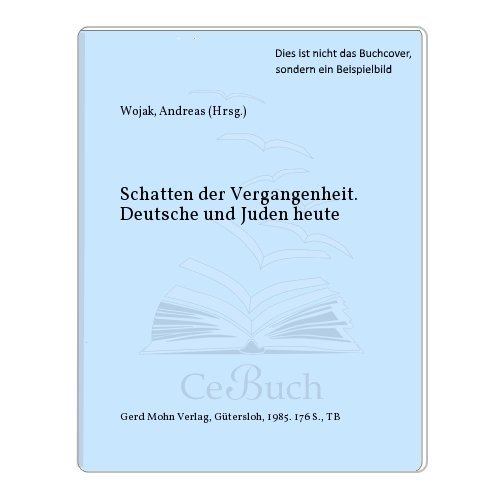 Beispielbild fr Schatten der Vergangenheit. Deutsche und Juden heute. zum Verkauf von Antiquariat & Verlag Jenior