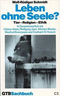 Stock image for Leben ohne Seele? Tier - Religion - Ethik. ( Sachbuch). for sale by Versandantiquariat Felix Mcke
